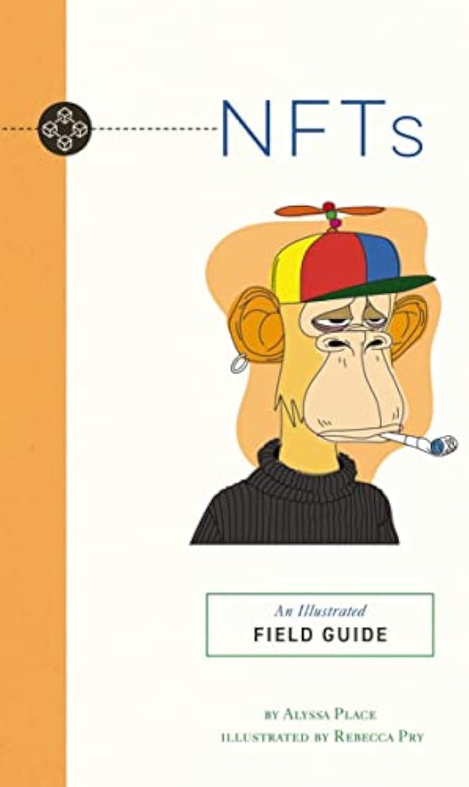 NFTs: An Illustrated Field Guide (Illustrated Field Guides)